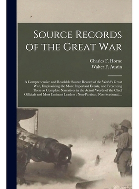 预订 Source Records of the Great War: a Comprehensive and Readable Source Record of the World’s Great War, Emphasizing