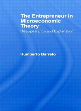 预订 The Entrepreneur in Microeconomic Theory: Disappearance and Explanaition: 9780415441490