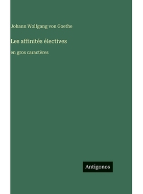 预订 Les affinités électives: en gros caractères: 9783563722183