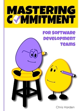 预订 Mastering Commitment: For Software Development Teams: 9781688101678