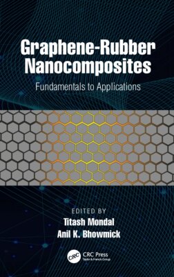 【预订】Graphene-Rubber Nanocomposites: Fundamentals to Applications 9781032059778