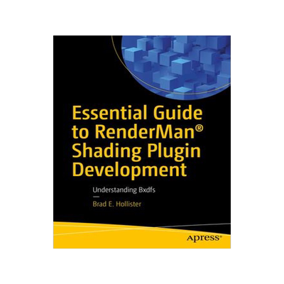 [预订]Essential Guide to RenderMan® Shading Plugin Development 9781484293911