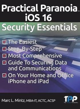 [预订]Practical Paranoia iOS 16 Security Essentials: The Easiest, Step-By-step, Most Comprehensive Guide t 9781949602036