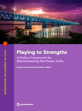 预订 Playing to Strengths: A Policy Framework for Mainstreaming Northeast India 发挥优势：印度东北部主流化的政策框架: 97