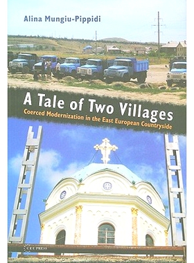 预订 A Tale of Two Villages: Coerced Modernization in the East European Countryside: 9789639776784
