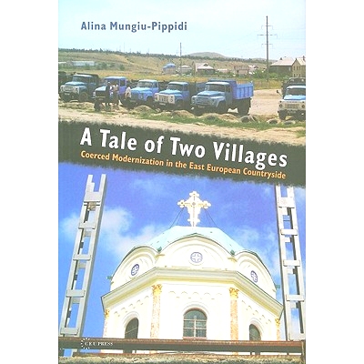 预订 A Tale of Two Villages: Coerced Modernization in the East European Countryside: 9789639776784