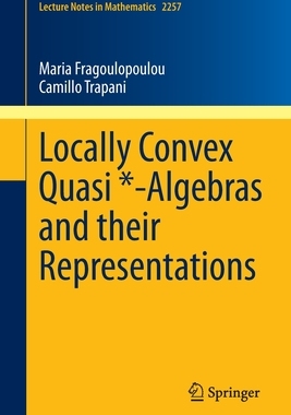 【预订】Locally Convex Quasi *-Algebras and their Representations