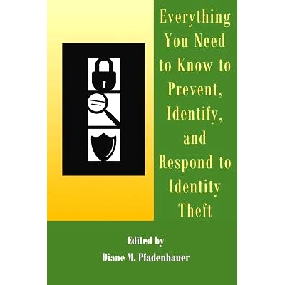 预订 Everything You Need to Know to Prevent, Identify, and Respond to Identity Theft: 9781469992952