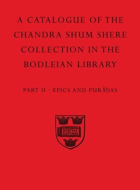 【预订】A Descriptive Catalogue of the Sanskrit and other Indian Manuscripts of the Chandra Shum Shere Collection ...