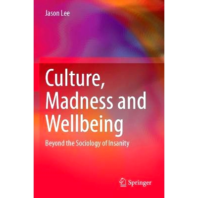 Beyond the Sociology of Insanity