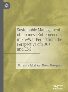 【预订】Sustainable Management of Japanese Entrepreneurs in Pre-War Period from the Perspectiv 9789811565090