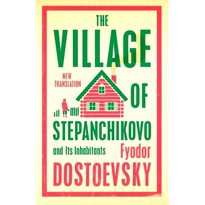预订 The Village of Stepanchikovo and Its Inhabitants: Newly Translated and Annotated 斯捷潘奇科沃村及其居民：新译本和注