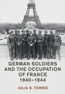 【预订】German Soldiers and the Occupation of France, 1940–1944