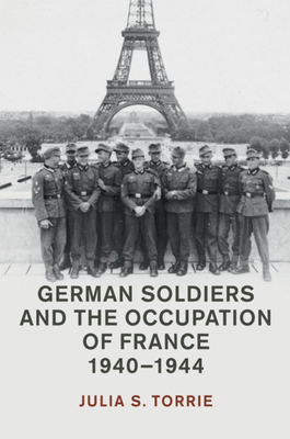 【预订】German Soldiers and the Occupation of France, 1940–1944