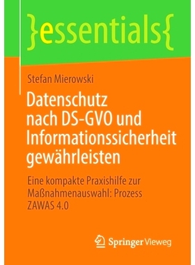 预订 Datenschutz nach DS-GVO und Informationssicherheit gewährleisten: Eine kompakte Praxishilfe zur Maßnahmenauswahl: