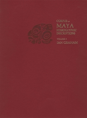 【预订】Corpus of Maya Hieroglyphic Inscriptions, Volume 1 9780873657792