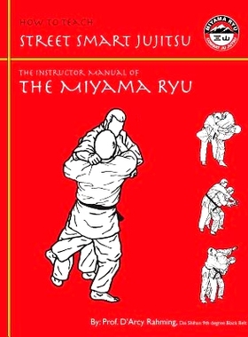 预订 How to Teach Street Smart Jujitsu: The Instructor Manual of the Miyama Ryu: 9781505348309