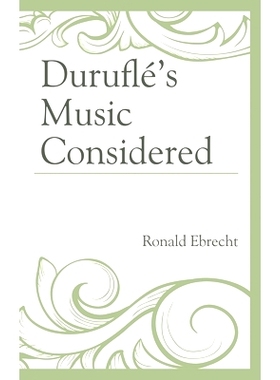 预订 Duruflé’s Music Considered 杜鲁夫的音乐: 9781498527873