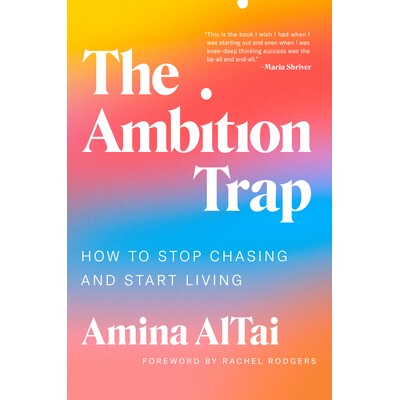 预订 The Ambition Trap: How to Stop Chasing and Start Living: 9780593655306