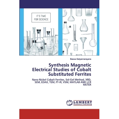 预订 Synthesis Magnetic Electrical Studies of Cobalt Substituted Ferrites:Nano Nickel Cobalt Ferrites, Sol-Gel Method, X