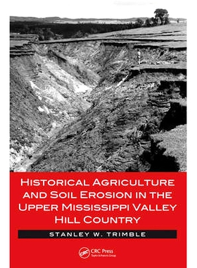 预订 Historical Agriculture and Soil Erosion in the Upper Mississippi Valley Hill Country 密西西比河上游河谷丘陵地带的传