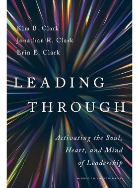 预订 Leading Through: Activating the Soul, Heart, and Mind of Leadership *: 9781647827618