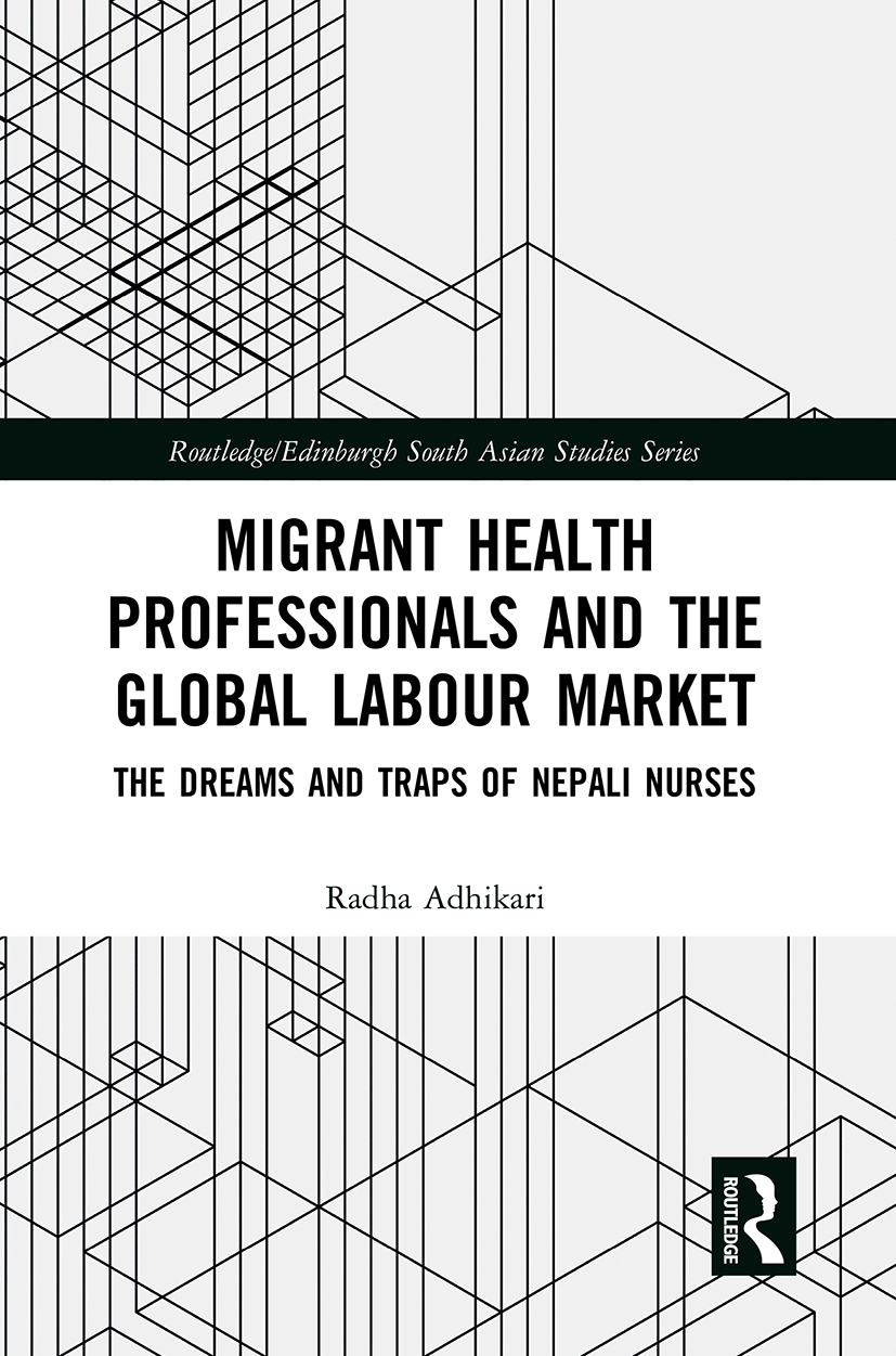 [预订]Migrant Health Professionals and the Global Labour Market: The Dreams and Traps of Nepali Nurses