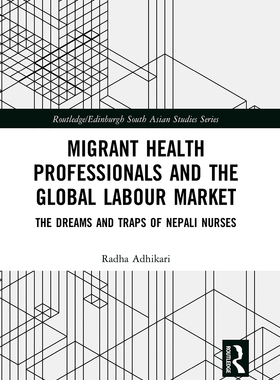 [预订]Migrant Health Professionals and the Global Labour Market: The Dreams and Traps of Nepali Nurses