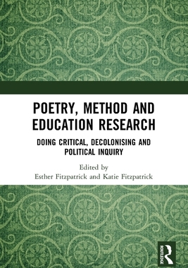 [预订]Poetry, Method and Education Research: Doing Critical, Decolonising and Political Inquiry
