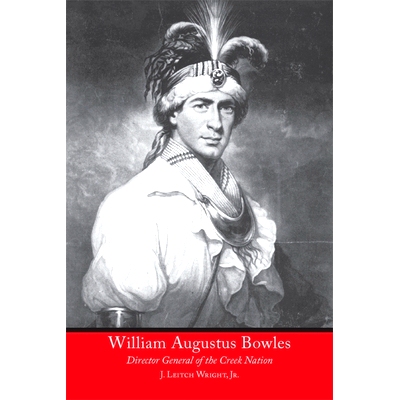 预订 William Augustus Bowles: Director General of the Creek Nation: 9780820335582
