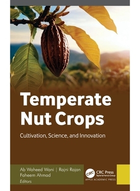 预订 Temperate Nut Crops: Cultivation, Science, and Innovation 温带坚果作物：培育、科学与创新: 9781779643506
