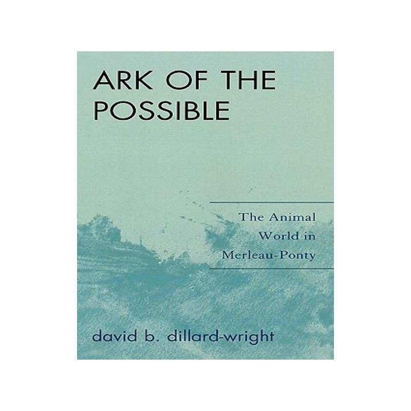 预订 Ark of the Possible: The Animal World in Merleau-Ponty