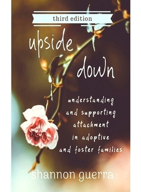预订 Upside Down: Understanding and Supporting Attachment in Adoptive and Foster Families