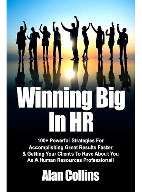 预订 Winning Big In HR: 100+ Powerful Strategies For Accomplishing Great Results Faster & Getting Your Clients To Rave A