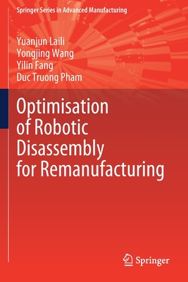 【预订】Optimisation of Robotic Disassembly for Remanufacturing 9783030818012