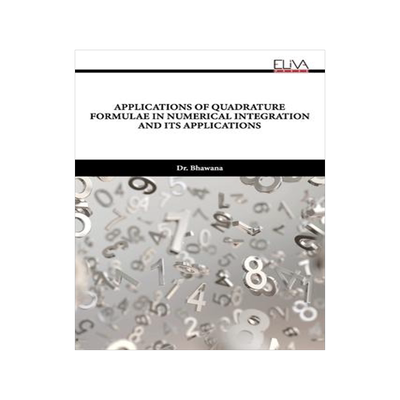 [预订]Applications of Quadrature Formulae in Numerical Integration and Its Applications 9789994980284