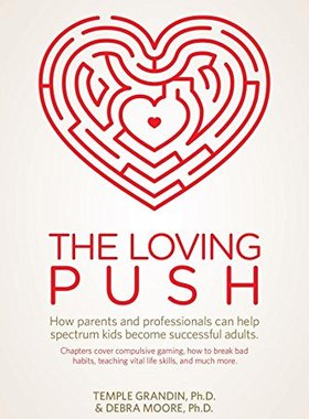 【预售】The Loving Push: How Parents and Professionals Can Help Spectrum Kids Become Successful Adults