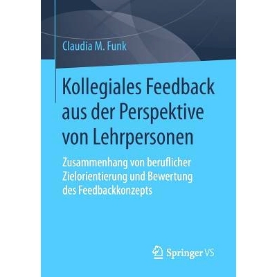 预订 Kollegiales Feedback aus der Perspektive von Lehrpersonen: Zusammenhang von beruflicher Zielorientierung und Bewert