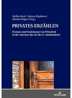 预订 Privates Erzaehlen: Formen Und Funktionen Von Privatheit in Der Literatur Des 18. Bis 21. Jahrhunderts: 97836317464