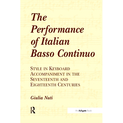 预订 The Performance of Italian Basso Continuo: Style in Keyboard Accompaniment in the Seventeenth and Eighteenth Centur