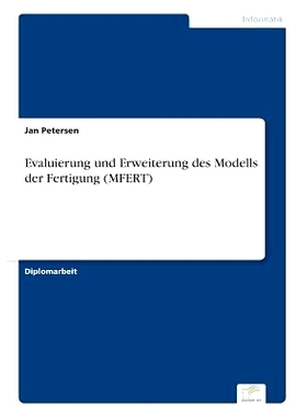 预订 Evaluierung und Erweiterung des Modells der Fertigung (MFERT): 9783838685076