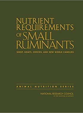 【预订】Nutrient Requirements of Small Ruminants: Sheep, Goats, Cervids, and New World Camelids 9780309473231