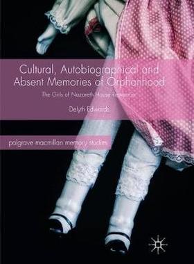 【预订】Cultural, Autobiographical and Absent Memories of Orphanhood