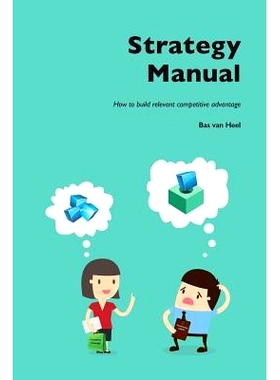 预订 Strategy Manual: How to build relevant competitive advantage: 9789079841103