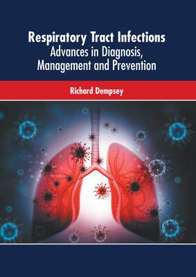 [预订]Respiratory Tract Infections: Advances in Diagnosis, Management and Prevention 9781639274673