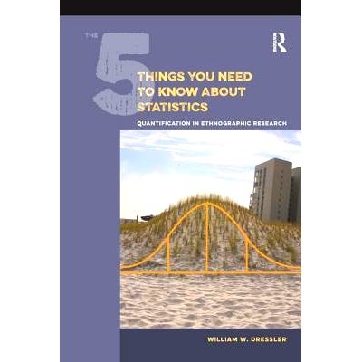 预订 The 5 Things You Need to Know about Statistics: Quantification in Ethnographic Research 关于统计数据你需要知道的5件