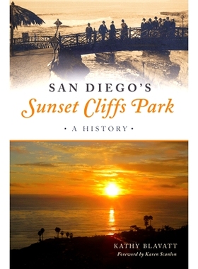 预订 San Diego’s Sunset Cliffs Park: A History *亚哥日落悬崖公园：一段历史: 9781467142960