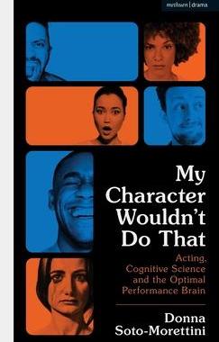 [预订]My Character Wouldn’t Do That: Acting, Cognitive Science and the Optimal Performance Brain 9781350230354