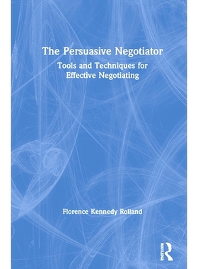 预订 The Persuasive Negotiator: Tools and Techniques for Effective Negotiating 有说服力的谈判者：有效谈判的工具和技术: 9