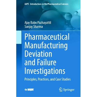 预订 Pharmaceutical Manufacturing Deviation and Failure Investigations: Principles, Practices, and Case Studies 药品生产
